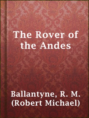 cover image of The Rover of the Andes